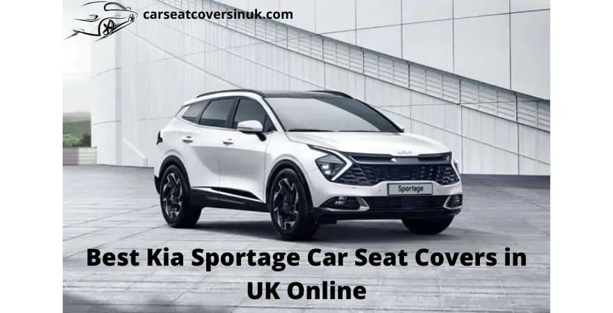 Best Kia Sportage Car Seat Covers in UK Online